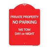 Signmission Private Property No Parking We Tow Day or Night, Red & White Aluminum Sign, 18" x 24", RW-1824-24620 A-DES-RW-1824-24620